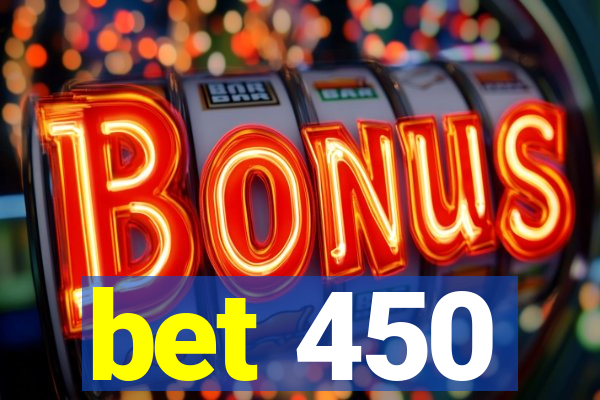 bet 450